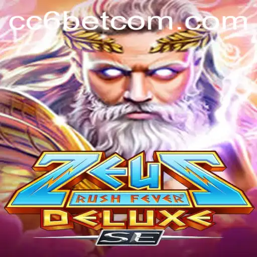 Experience the Thrill of ZeusRushFeverDeluxeSE and Master the Art of the CC6 Bet